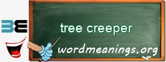 WordMeaning blackboard for tree creeper